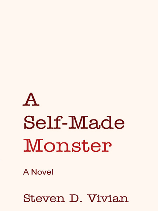 Title details for A Self Made Monster by Steve Vivian - Available